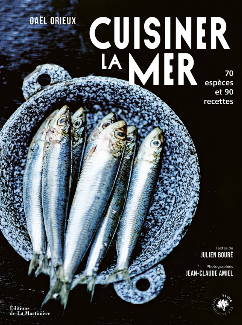 « Cuisiner la mer » par Gaël Orieux : Une immersion culinaire entre terre et mer