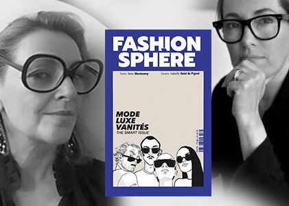 Fashion Sphère : Anne Montouroy et Isabelle Oziol de Pignol, deux regards insiders sur la mode
