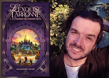Qui est Alexandre Sacré, l’auteur de L’Exquise Larronne ?